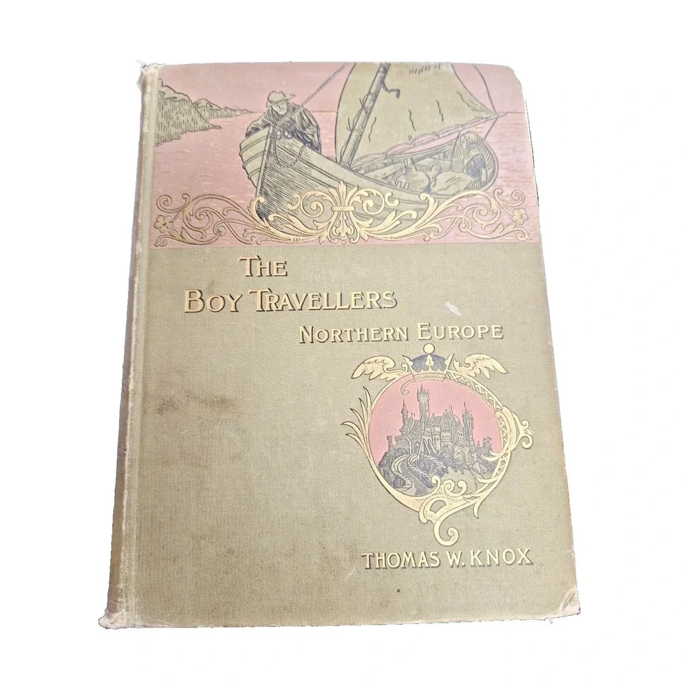 Thomas W. Knox THE BOY TRAVELLERS IN NORTHERN EUROPE Adventures of Two Youths in